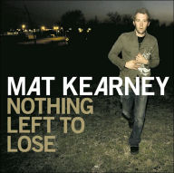 Title: Nothing Left to Lose, Artist: Mat Kearney