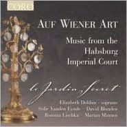 Auf Wiener Art: Music From The Hapsburg Imperial Court