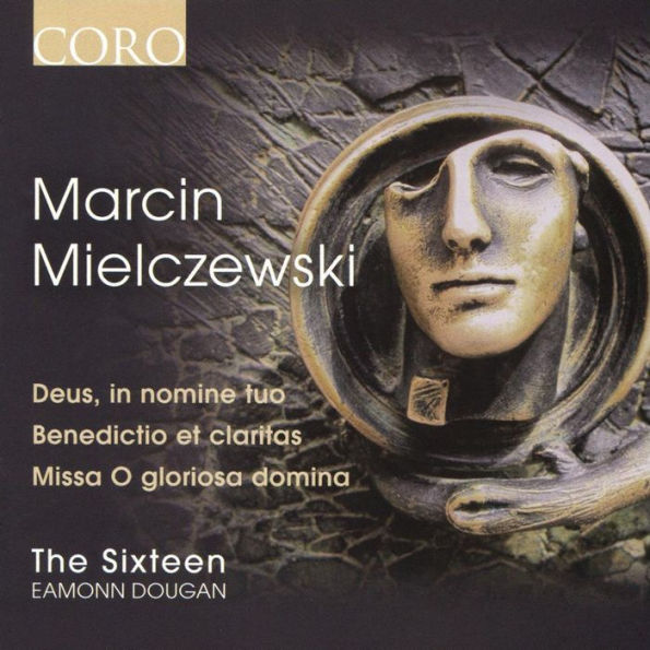 Marcin Mielczewski: Deus, in nomine tuo; Benedictio et claritas; Missa O gloriosa domina