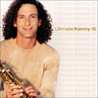Title: Ultimate Kenny G, Artist: Kenny G