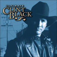 Title: Ultimate Clint Black, Artist: Clint Black