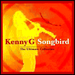 Title: Songbird: The Ultimate Collection, Artist: Kenny G