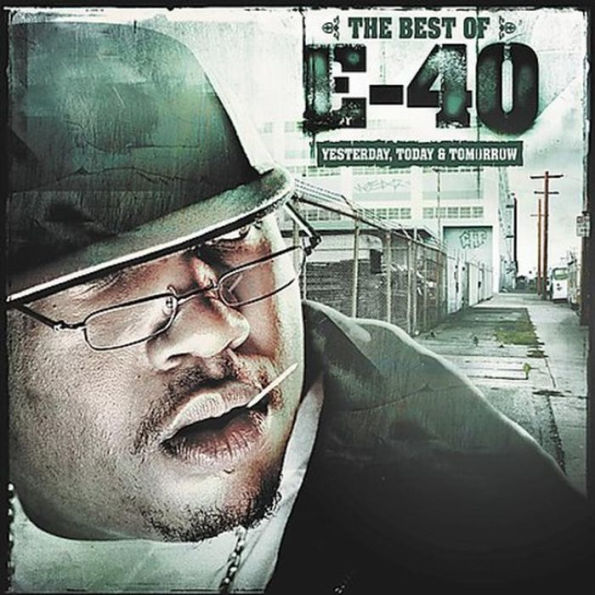 Best of E-40: Yesterday, Today & Tomorrow