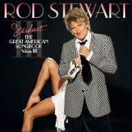 Title: Stardust: The Great American Songbook, Vol. 3, Artist: Rod Stewart