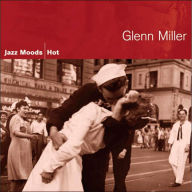 Title: Jazz Moods: Hot, Artist: Glenn Miller