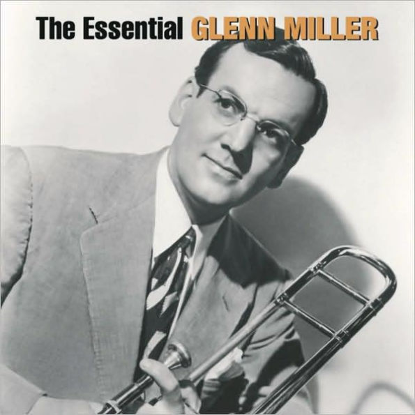 Essential Glenn Miller [Bluebird/Legacy]