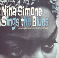 Title: Nina Simone Sings the Blues, Artist: Nina Simone