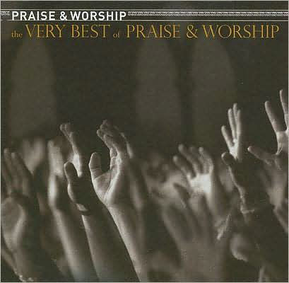 The Very Best of Praise & Worship