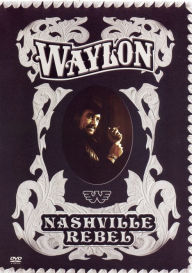 Title: Waylon Jennings: Nashville Rebel