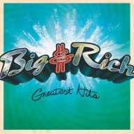 Title: Greatest Hits, Artist: Big & Rich