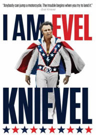 Title: I Am Evel Knievel