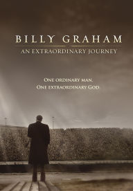 Title: Billy Graham: An Extraordinary Journey