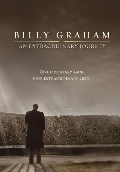 Billy Graham: An Extraordinary Journey