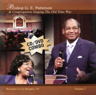 Title: Singing the Old Time Way, Vol. 2, Artist: Bishop G.E. Patterson