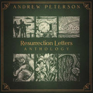 Title: Resurrection Letters Anthology, Artist: Andrew Peterson