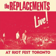 Title: Live at Riot Fest Toronto, Artist: The Replacements