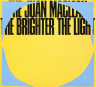 Title: The Brighter the Light, Artist: The Juan MacLean