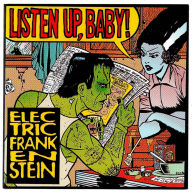 Title: Listen Up, Baby!, Artist: Electric Frankenstein