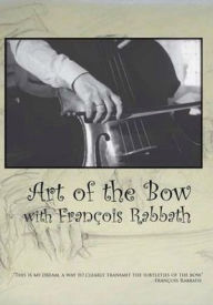 Title: Francoise Rabbath: Art of the Bow