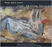 Peter Scott Lewis: River Shining Through