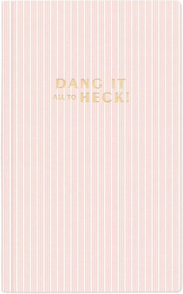 Blush "Dang It All To Heck" Hardcover Journal, 7.25 X 11.75