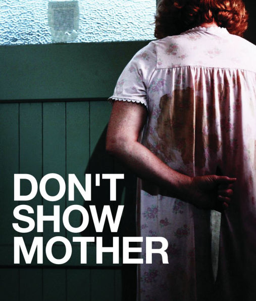 Don't Show Mother [Blu-ray]