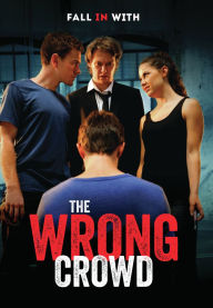 Title: The Wrong Crowd