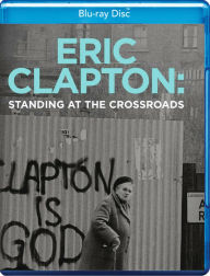 Title: Eric Clapton: Standing at the Crossroads [Blu-ray]