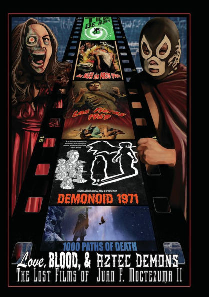 Love, Blood and Aztec Demons: The Lost Films of Juan F Moctezuma II