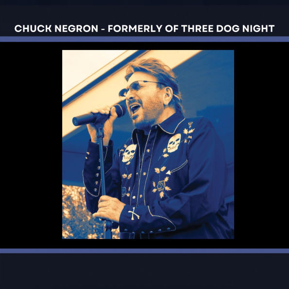 Chuck Negron's Greatest Hits: Formerly of Three Dog Night