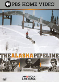 Title: American Experience: The Alaska Pipeline