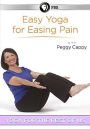 Peggy Cappy: Yoga for the Rest of Us - Easy Yoga for Easing Pain