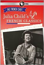 The French Chef: Julia Child's French Classics