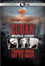 Cuban Missile Crisis: Three Men Go to War