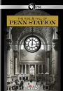 American Experience: The Rise and Fall of Penn Station