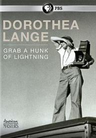 Title: American Masters: Dorothea Lange - Grab a Hunk of Lightning