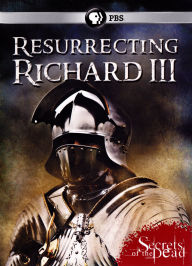 Title: Secrets of the Dead: Resurrecting Richard III