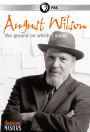 American Masters: August Wilson - The Ground on Which I Stand