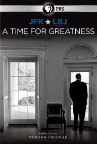 Title: JFK & LBJ: A Time for Greatness