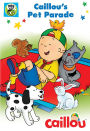 Caillou: Caillou's Pet Parade