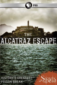 Title: Secrets of the Dead: The Alcatraz Escape