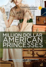 Million Dollar American Princesses: Complete Coll