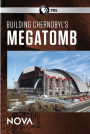 NOVA: Building Chernobyl's Mega Tomb