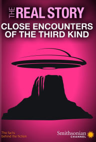 Title: The Real Story: Close Encounters Of The Third Kind, Author: 