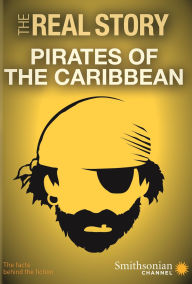 Title: The Real Story: Pirates Of The Caribbean, Author: Paul Nelson