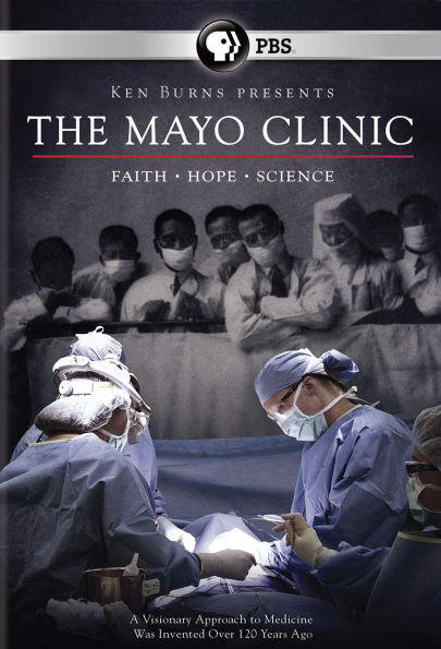 Ken Burns: The Mayo Clinic - Faith, Hope and Science