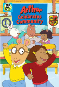 Title: Arthur: Arthur Celebrates Community