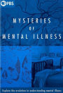 The Mysteries of Mental Illness