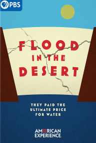 Title: American Experience: Flood in the Desert