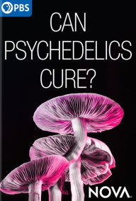 Title: NOVA: Can Psychedelics Cure?